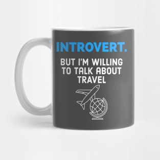 Introvert willing to talk about travel Mug